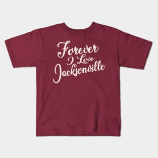Forever i love Jacksonville Kids T-Shirt